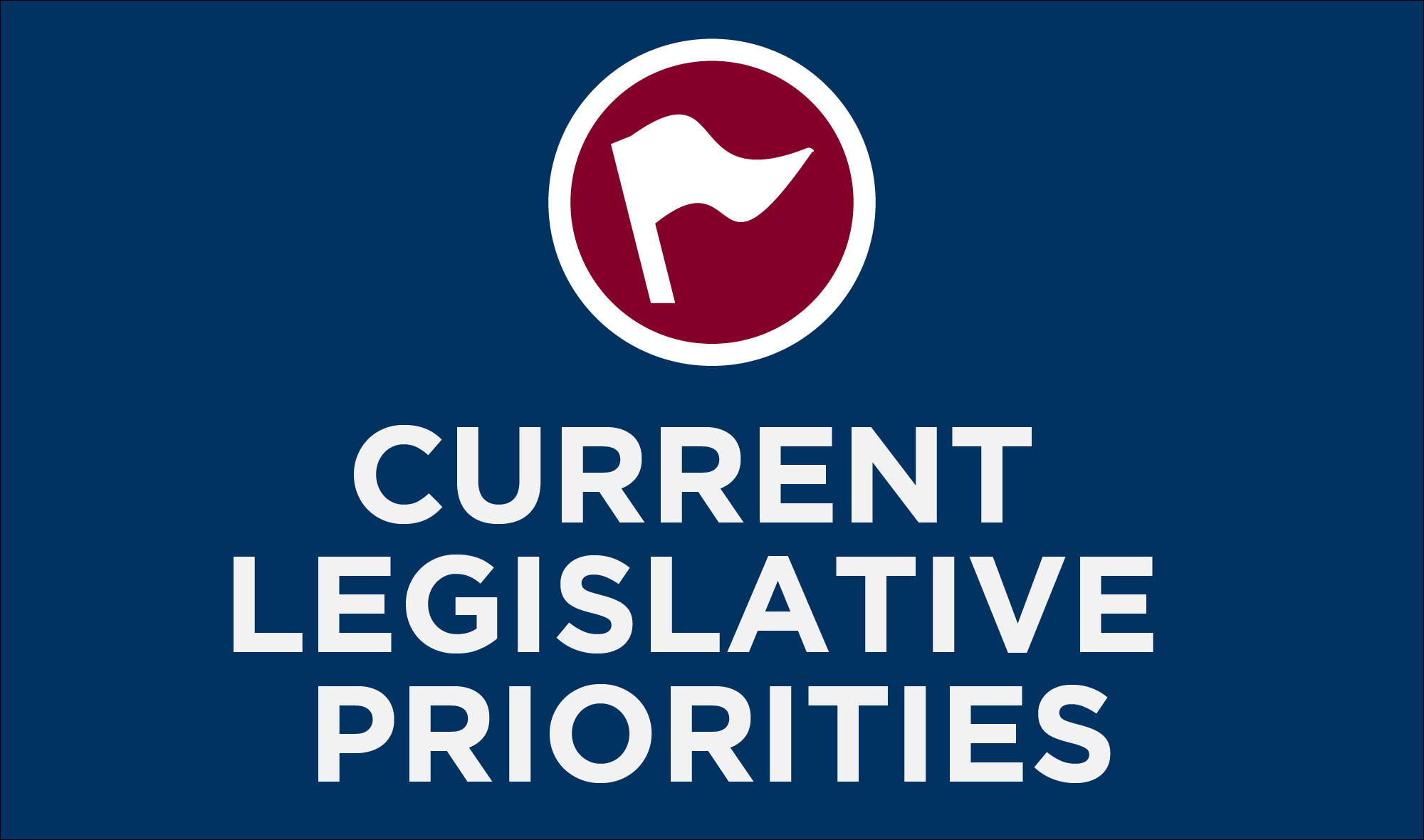 Current Legislative Priorities